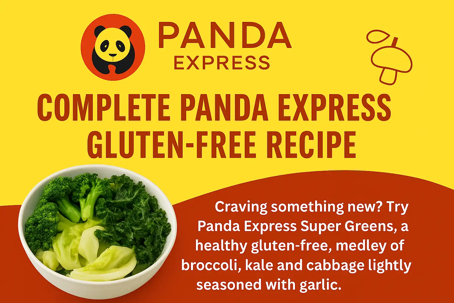 "Panda Express Super Greens Gluten-Free Recipe promotional banner featuring broccoli, kale, and cabbage in a bowl with bold yellow and red branding."